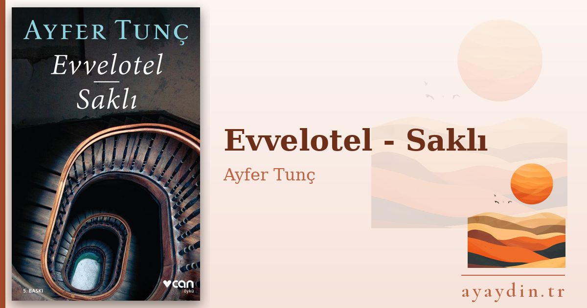 Evvelotel - Saklı - Ayfer Tunç kitap alıntıları ve sözleri
