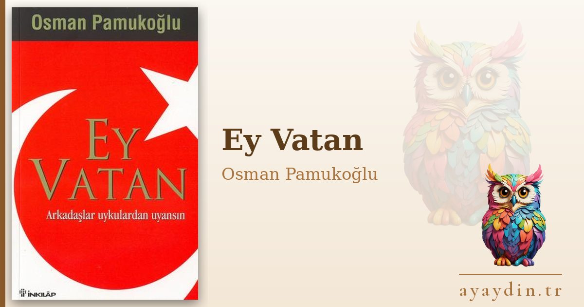 Ey Vatan - Osman Pamukoğlu kitap alıntıları ve sözleri