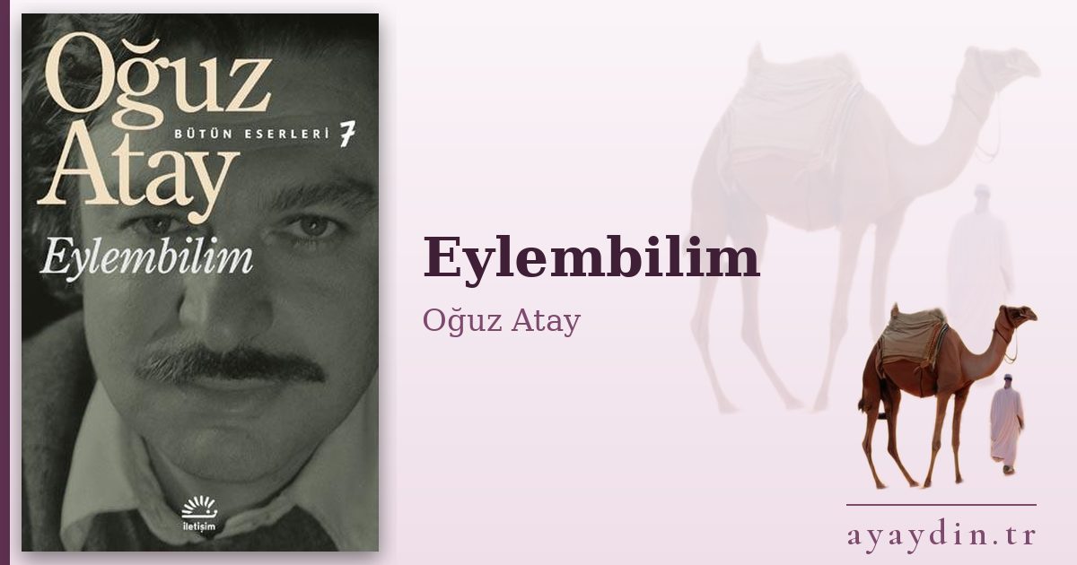 Eylembilim - Oğuz Atay kitap alıntıları ve sözleri