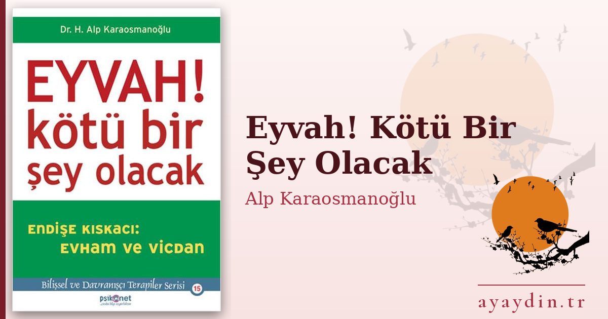 Eyvah! Kötü Bir Şey Olacak - Alp Karaosmanoğlu kitap alıntıları ve sözleri