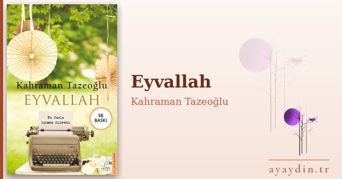 Eyvallah - Kahraman Tazeoğlu kitap alıntıları ve sözleri