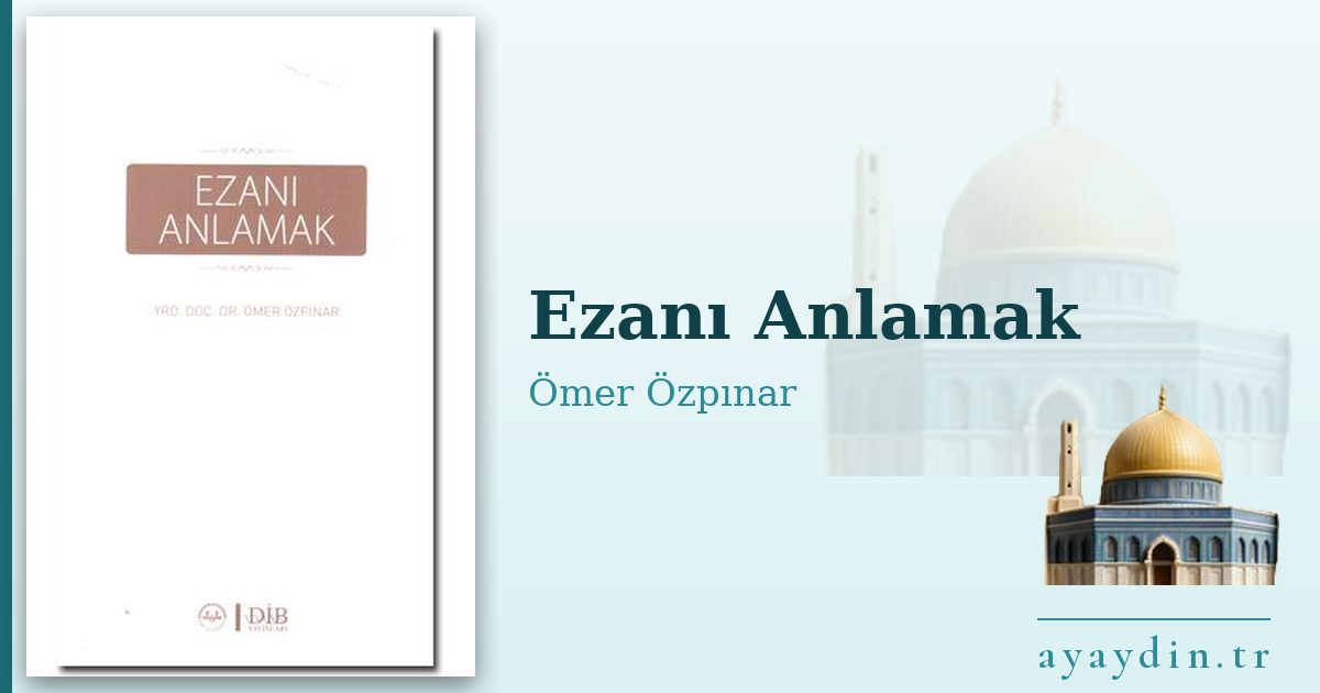 Ezanı Anlamak - Ömer Özpınar kitap alıntıları ve sözleri