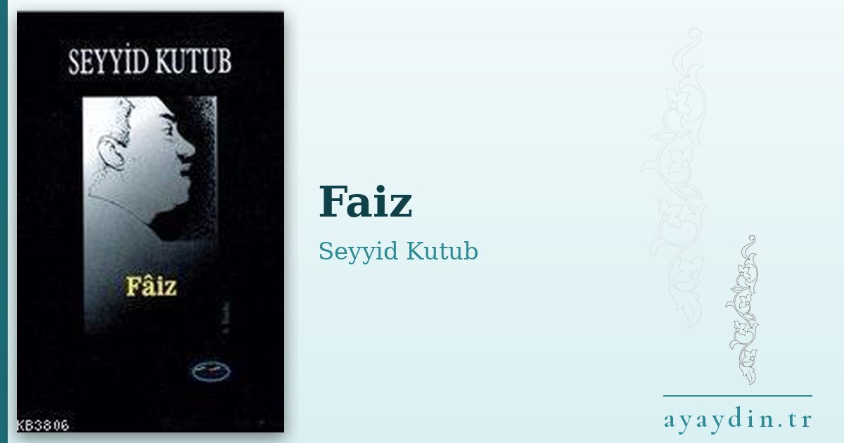 Faiz - Seyyid Kutub kitap alıntıları ve sözleri