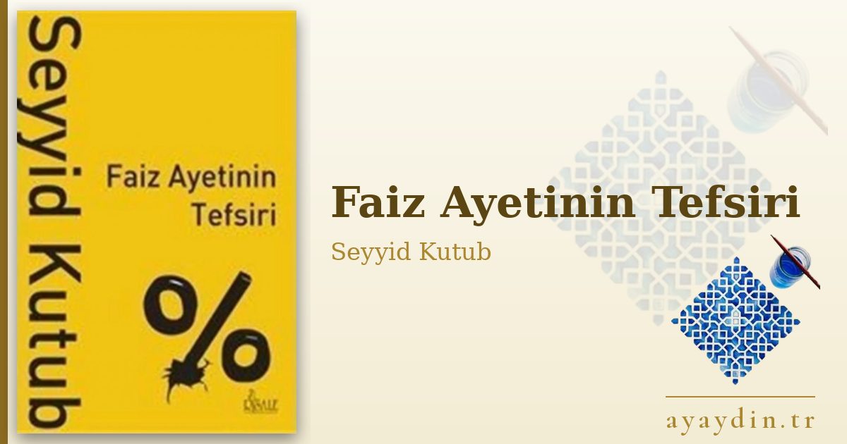 Faiz Ayetinin Tefsiri - Seyyid Kutub kitap alıntıları ve sözleri