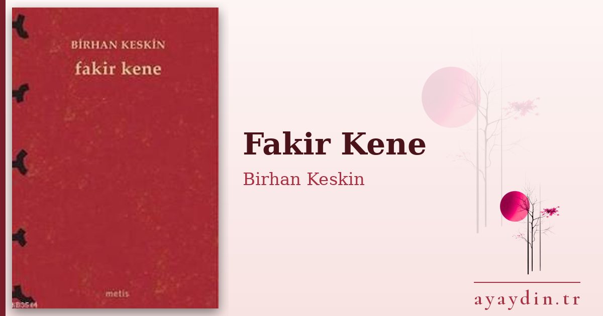 Fakir Kene - Birhan Keskin kitap alıntıları ve sözleri