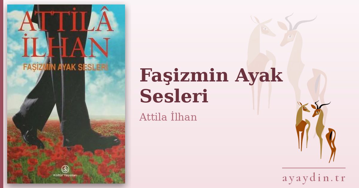 Faşizmin Ayak Sesleri - Attila İlhan kitap alıntıları ve sözleri