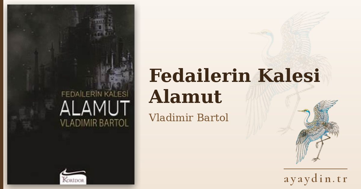 Fedailerin Kalesi Alamut - Vladimir Bartol kitap alıntıları ve sözleri