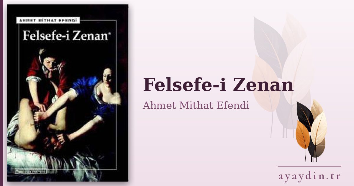Felsefe-i Zenan - Ahmet Mithat Efendi kitap alıntıları ve sözleri