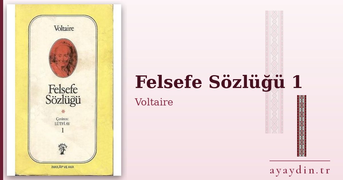 Felsefe Sözlüğü 1 - Voltaire kitap alıntıları ve sözleri