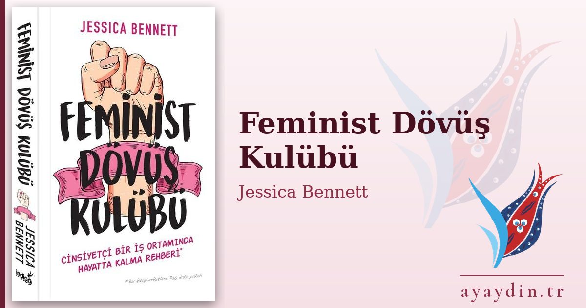 Feminist Dövüş Kulübü - Jessica Bennett kitap alıntıları ve sözleri