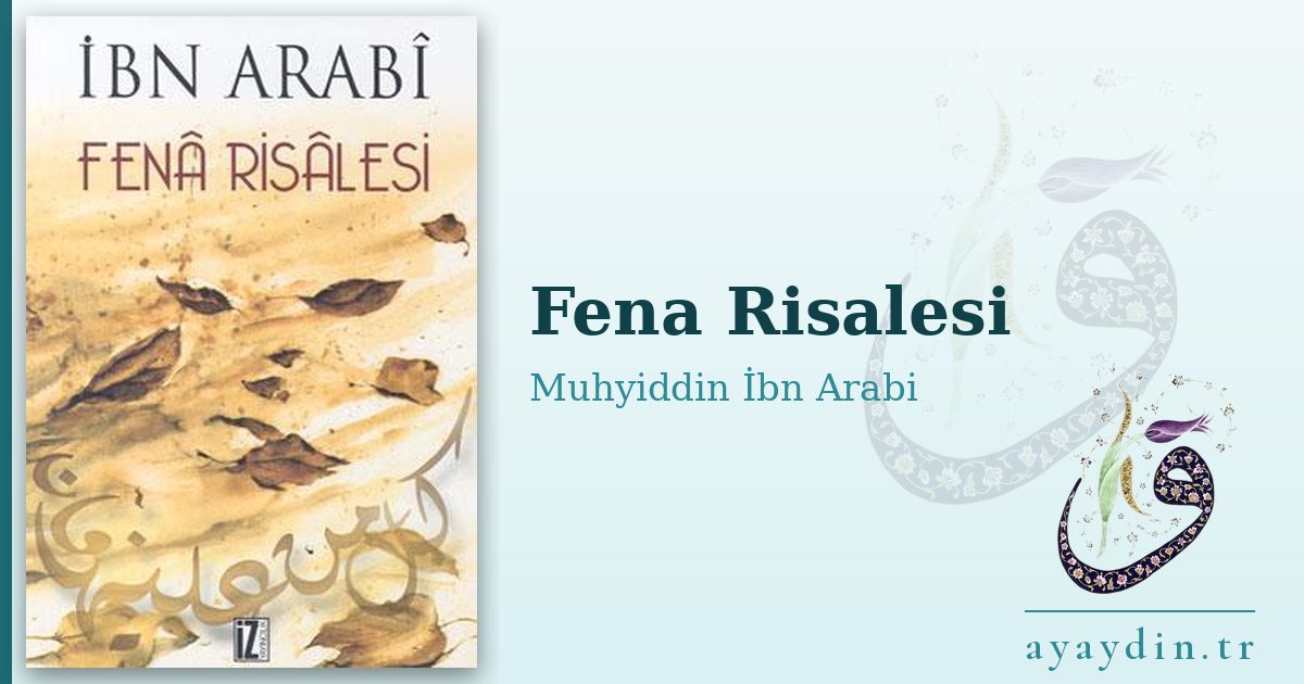 Fena Risalesi - Muhyiddin İbn Arabi kitap alıntıları ve sözleri