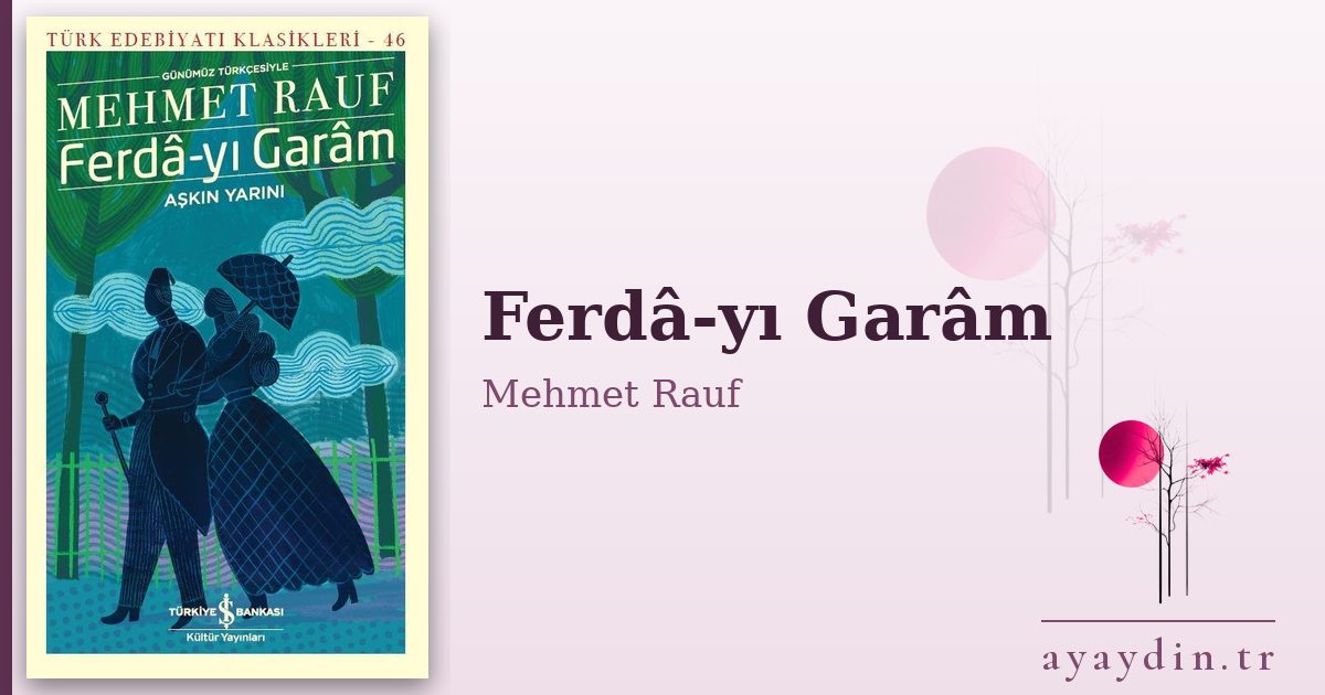 Ferdâ-yı Garâm - Mehmet Rauf kitap alıntıları ve sözleri