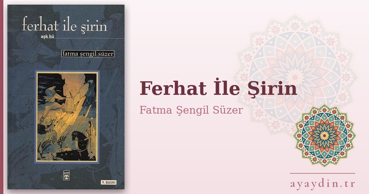 Ferhat İle Şirin - Fatma Şengil Süzer kitap alıntıları ve sözleri