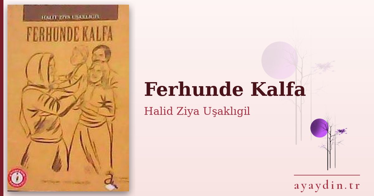 Ferhunde Kalfa - Halid Ziya Uşaklıgil kitap alıntıları ve sözleri