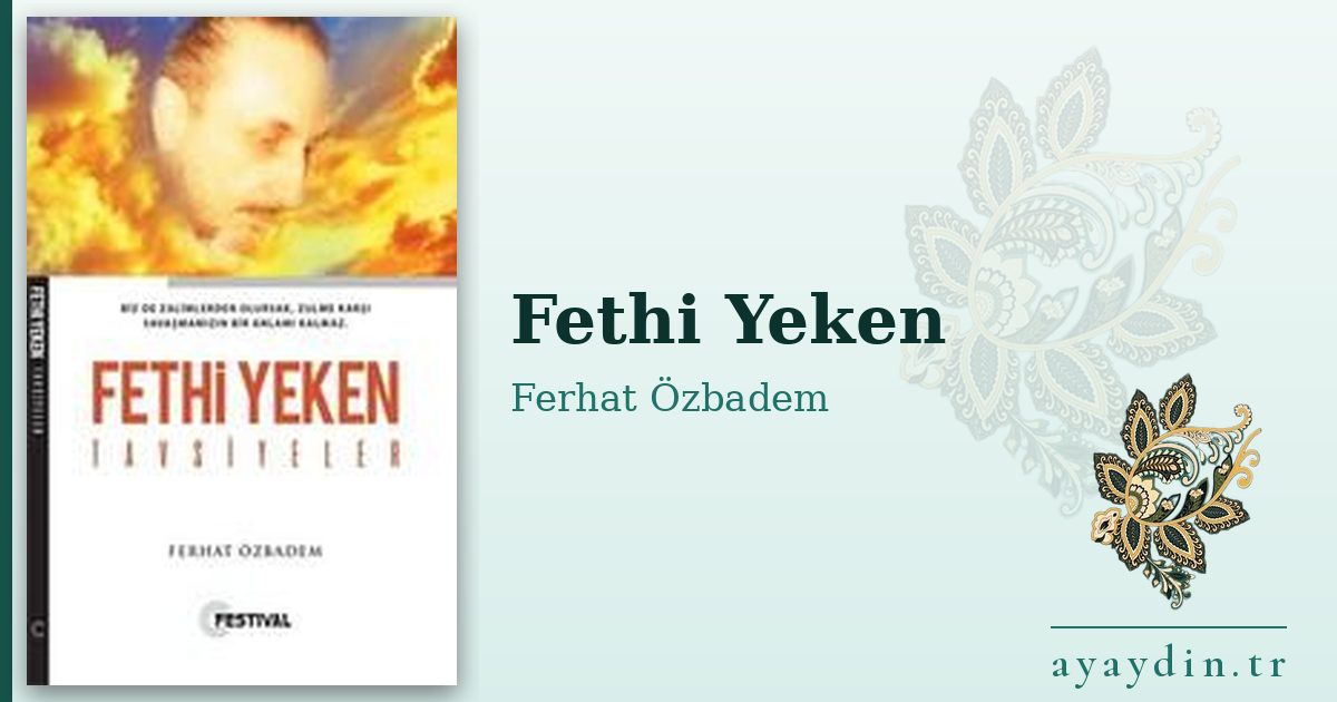 Fethi Yeken - Ferhat Özbadem kitap alıntıları ve sözleri