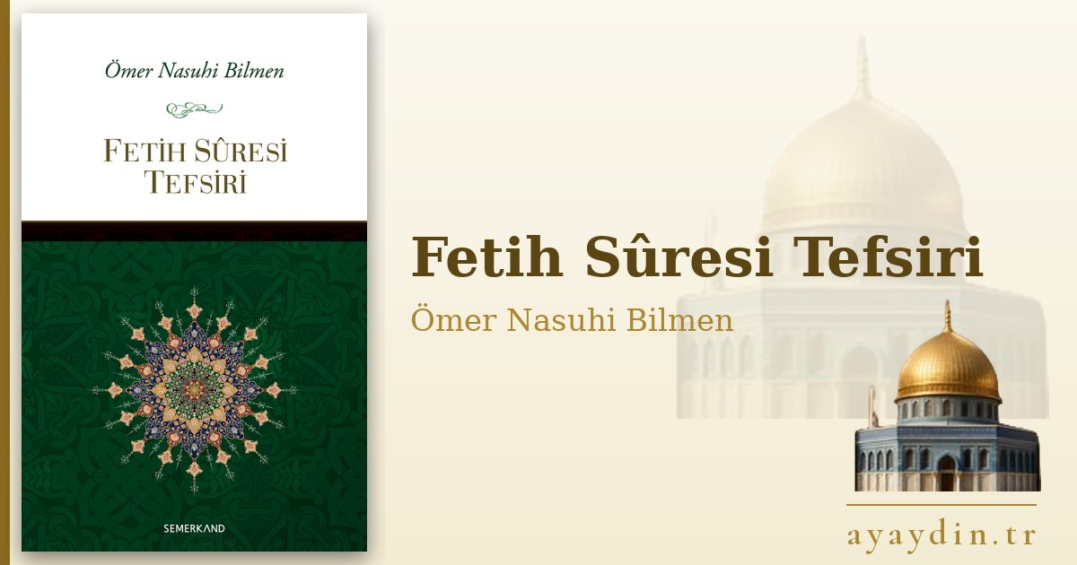 Fetih Sûresi Tefsiri - Ömer Nasuhi Bilmen kitap alıntıları ve sözleri