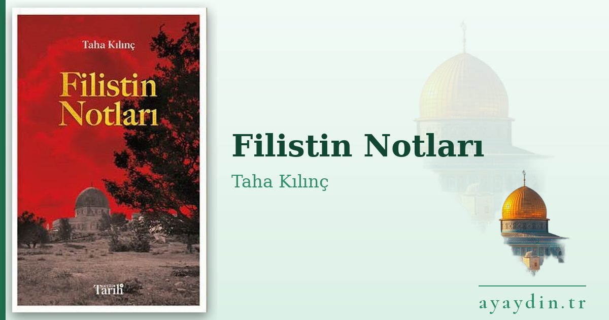 Filistin Notları - Taha Kılınç kitap alıntıları ve sözleri
