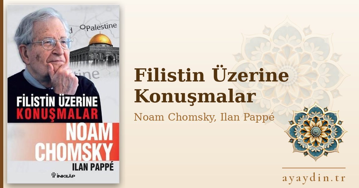 Filistin Üzerine Konuşmalar - Noam Chomsky, Ilan Pappé kitap alıntıları ve sözleri