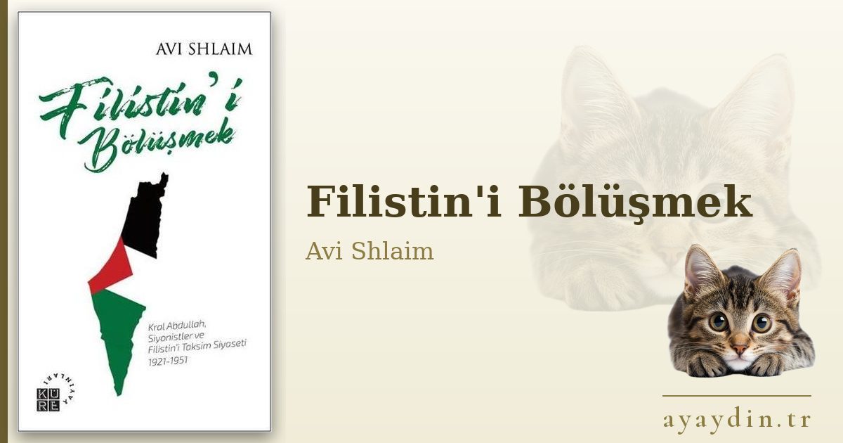 Filistin'i Bölüşmek - Avi Shlaim kitap alıntıları ve sözleri