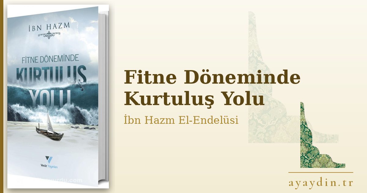 Fitne Döneminde Kurtuluş Yolu - İbn Hazm El-Endelüsi kitap alıntıları ve sözleri