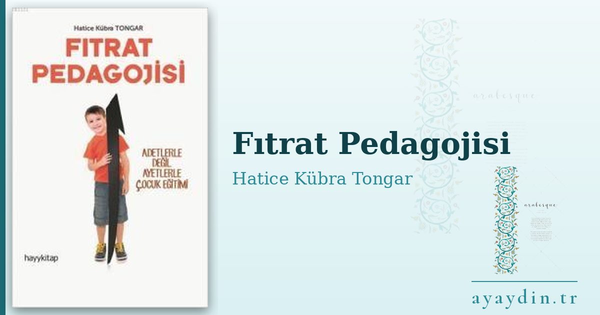 Fıtrat Pedagojisi - Hatice Kübra Tongar kitap alıntıları ve sözleri