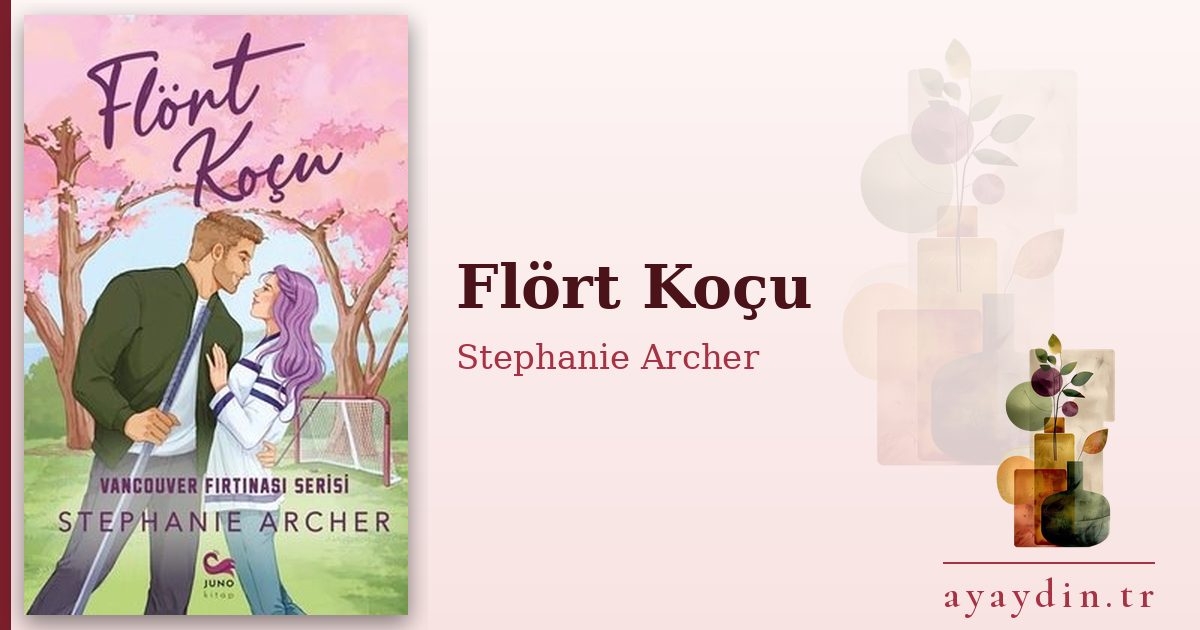 Flört Koçu - Stephanie Archer kitap alıntıları ve sözleri