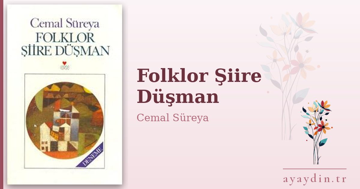 Folklor Şiire Düşman - Cemal Süreya kitap alıntıları ve sözleri