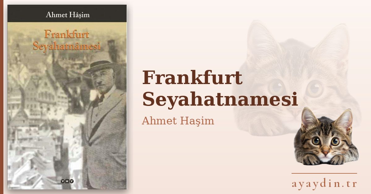Frankfurt Seyahatnamesi - Ahmet Haşim kitap alıntıları ve sözleri