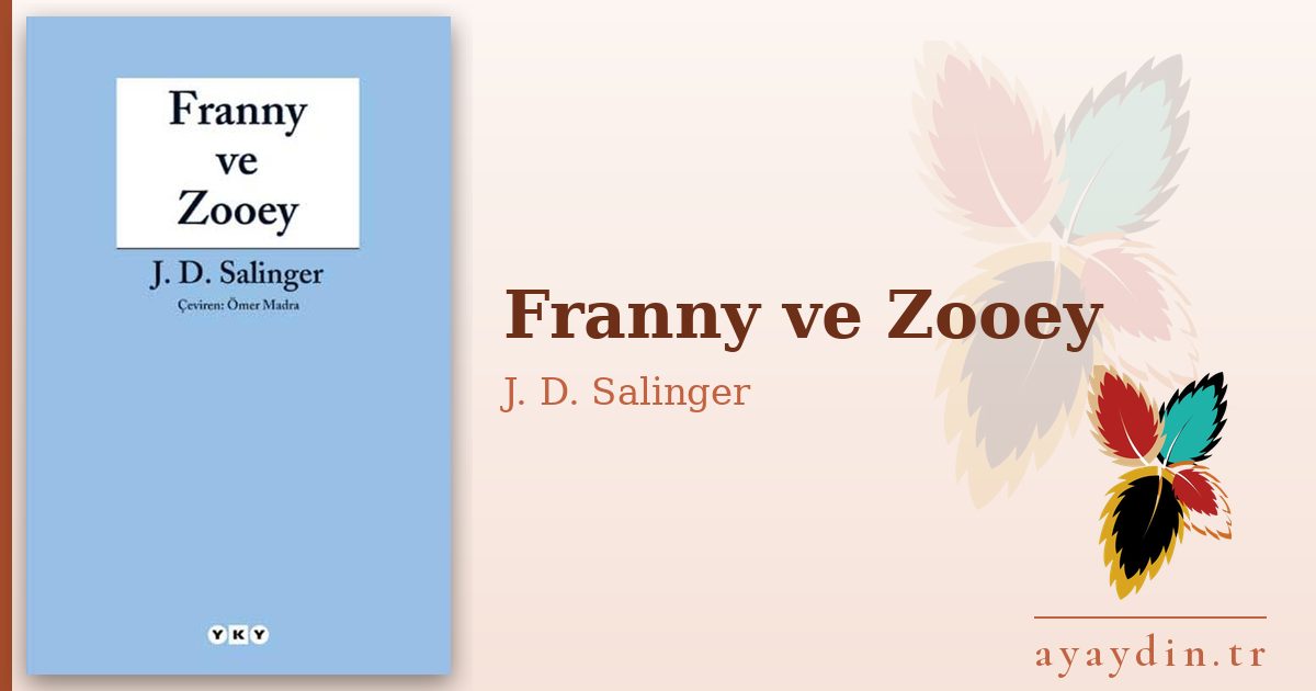Franny ve Zooey - J. D. Salinger kitap alıntıları ve sözleri