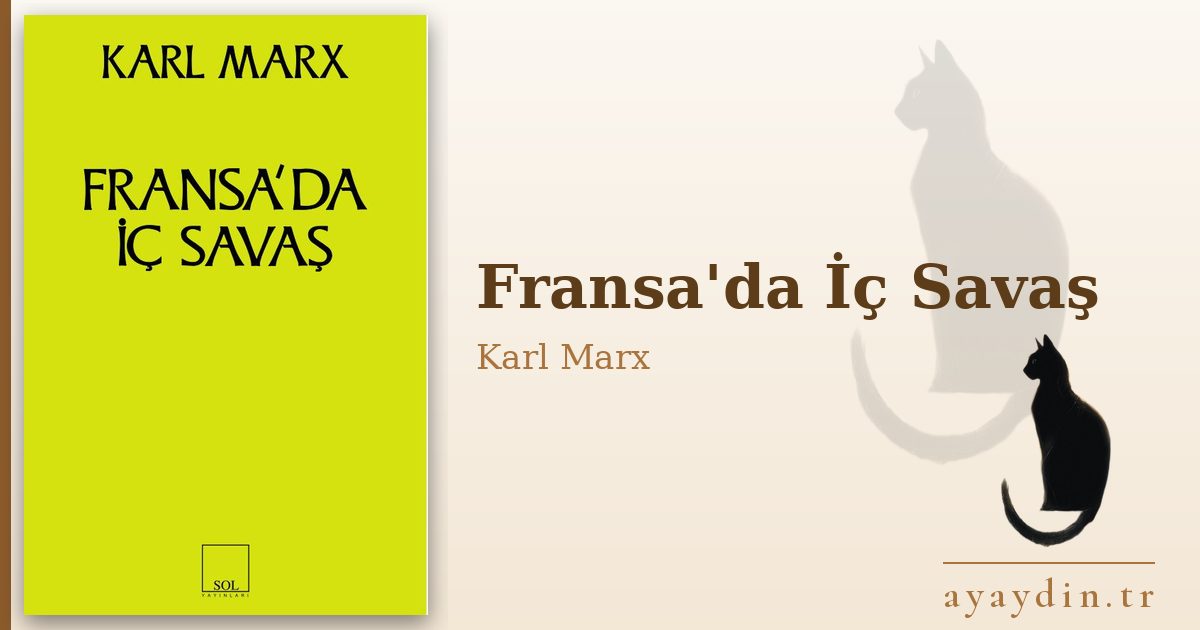 Fransa'da İç Savaş - Karl Marx kitap alıntıları ve sözleri