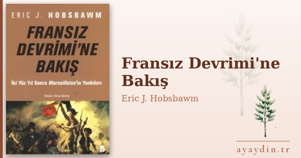 Fransız Devrimi'ne Bakış - Eric J. Hobsbawm kitap alıntıları ve sözleri