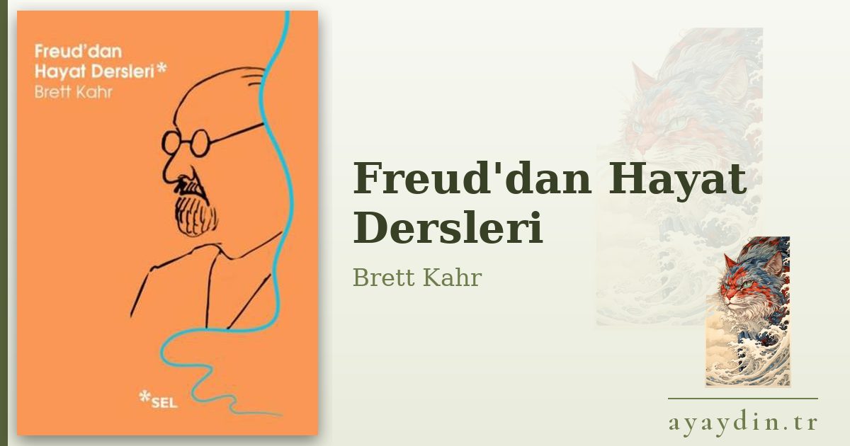 Freud'dan Hayat Dersleri - Brett Kahr kitap alıntıları ve sözleri