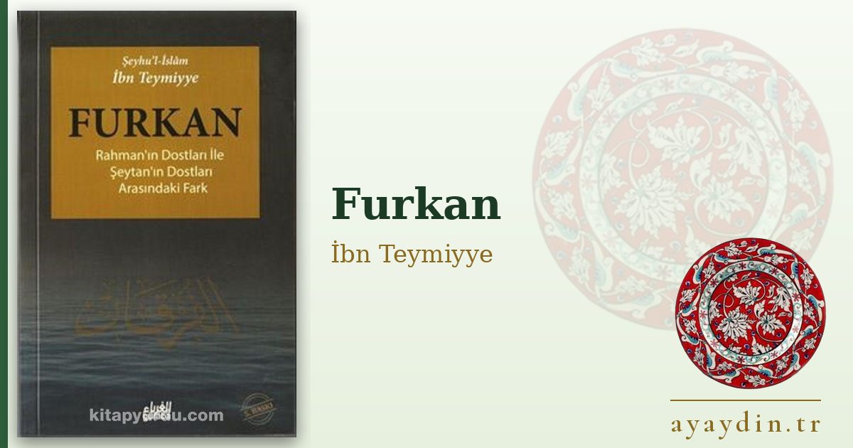 Furkan - İbn Teymiyye kitap alıntıları ve sözleri