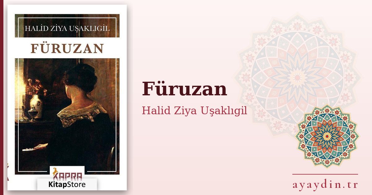 Füruzan - Halid Ziya Uşaklıgil kitap alıntıları ve sözleri