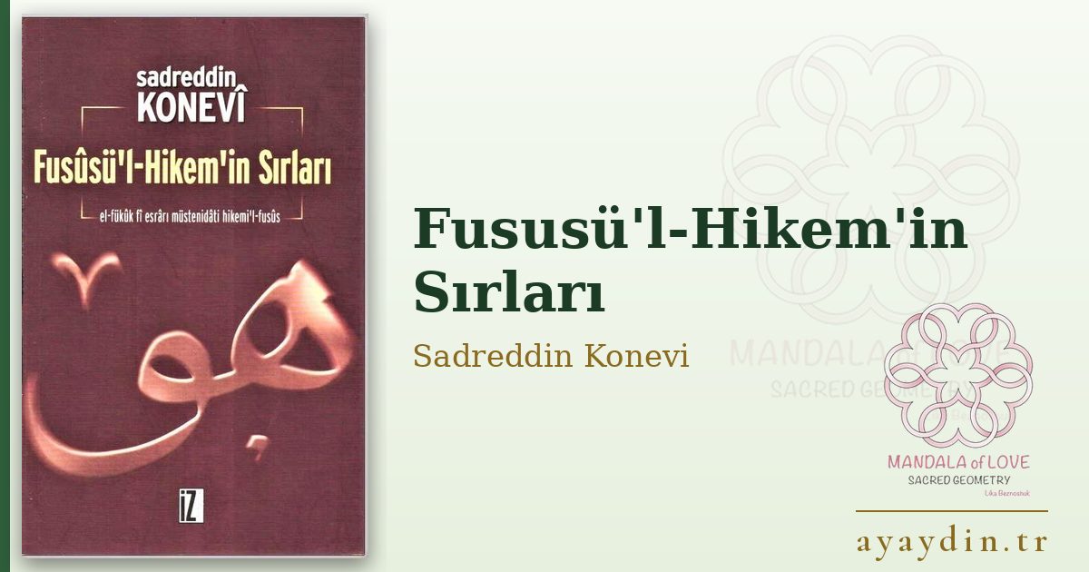 Fususü'l-Hikem'in Sırları - Sadreddin Konevi kitap alıntıları ve sözleri