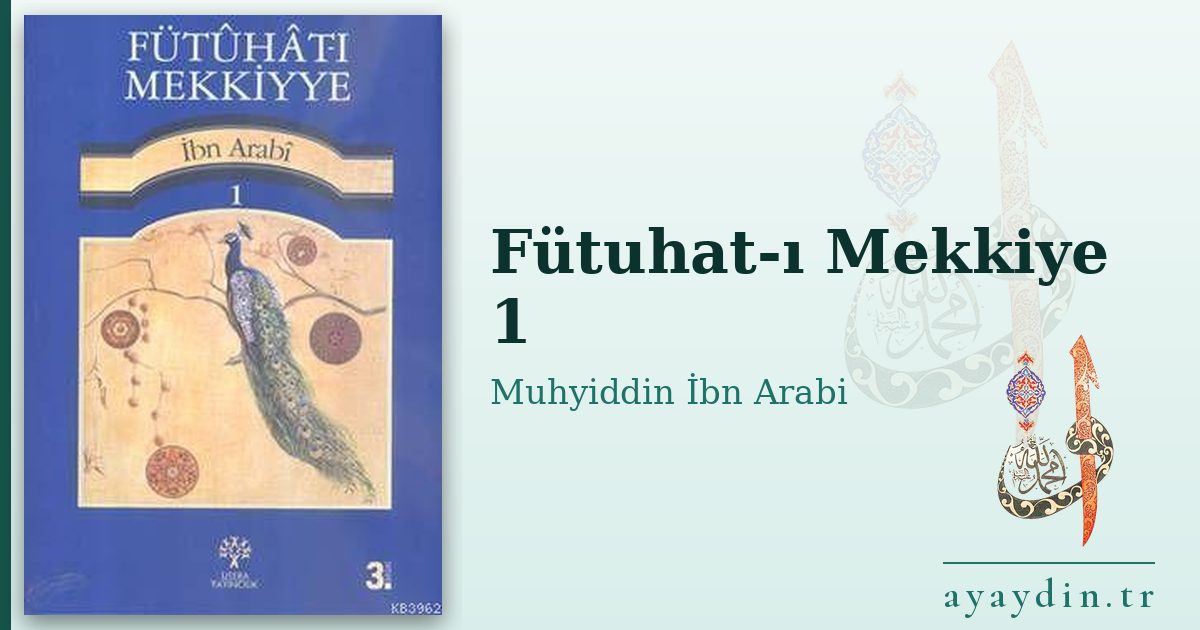 Fütuhat-ı Mekkiye 1 - Muhyiddin İbn Arabi kitap alıntıları ve sözleri
