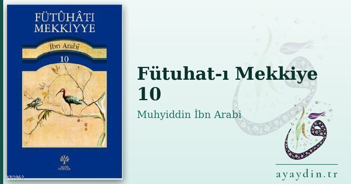 Fütuhat-ı Mekkiye 10 - Muhyiddin İbn Arabi kitap alıntıları ve sözleri