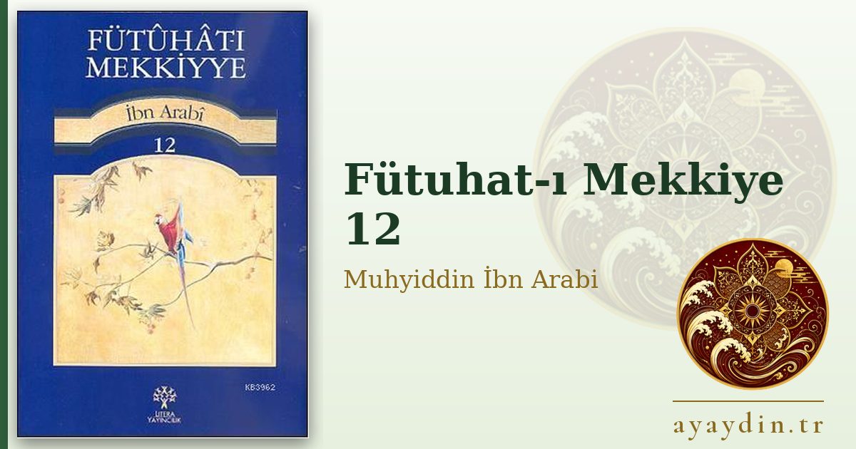 Fütuhat-ı Mekkiye 12 - Muhyiddin İbn Arabi kitap alıntıları ve sözleri