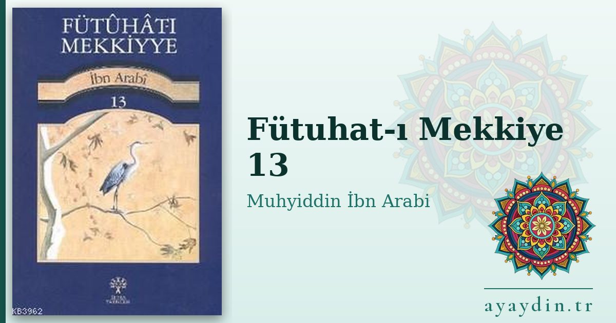 Fütuhat-ı Mekkiye 13 - Muhyiddin İbn Arabi kitap alıntıları ve sözleri