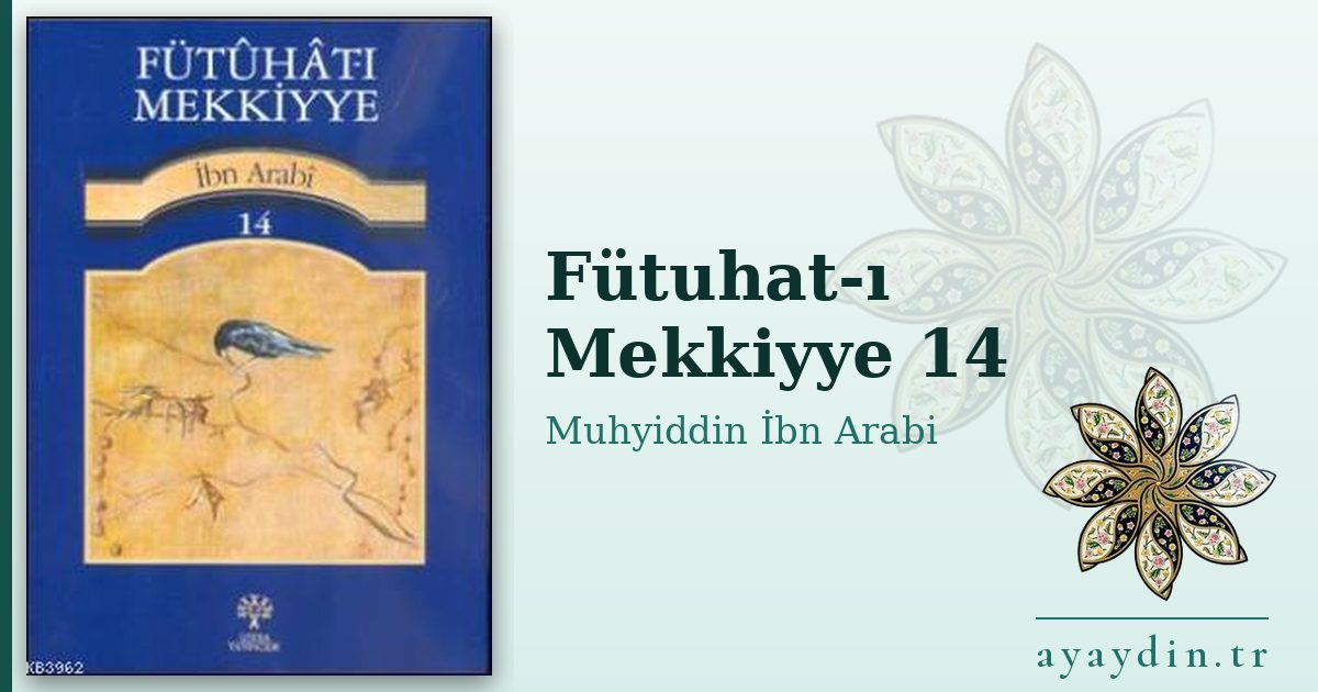 Fütuhat-ı Mekkiyye 14 - Muhyiddin İbn Arabi kitap alıntıları ve sözleri