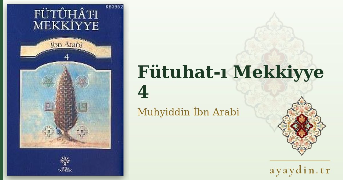Fütuhat-ı Mekkiyye 4 - Muhyiddin İbn Arabi kitap alıntıları ve sözleri