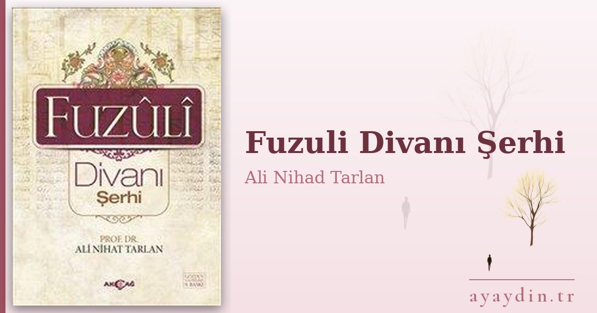 Fuzuli Divanı Şerhi - Ali Nihad Tarlan kitap alıntıları ve sözleri
