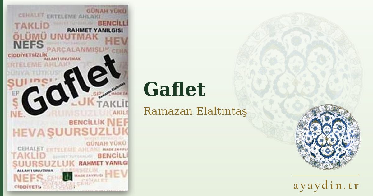 Gaflet - Ramazan Elaltıntaş kitap alıntıları ve sözleri