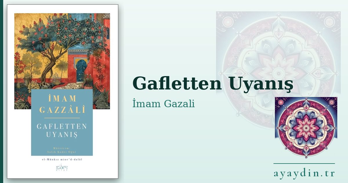 Gafletten Uyanış - İmam Gazali kitap alıntıları ve sözleri