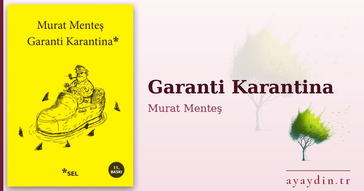 Garanti Karantina - Murat Menteş kitap alıntıları ve sözleri