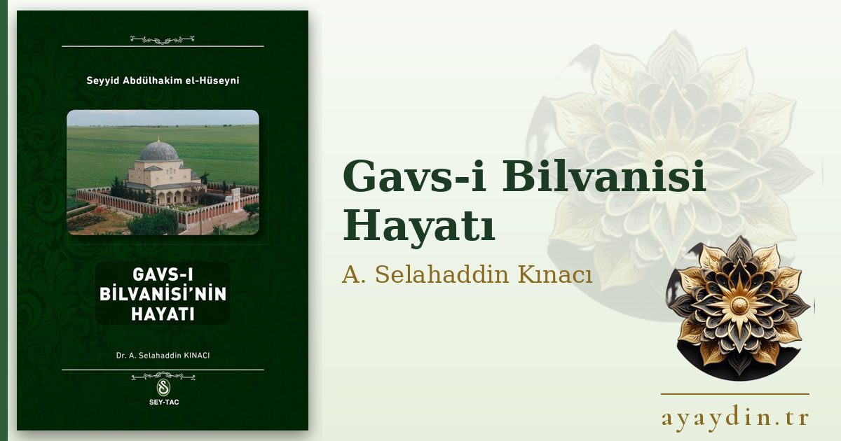 Gavs-i Bilvanisi Hayatı - A. Selahaddin Kınacı kitap alıntıları ve sözleri