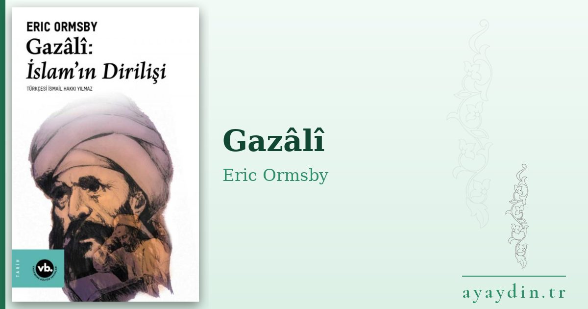 Gazâlî - Eric Ormsby kitap alıntıları ve sözleri