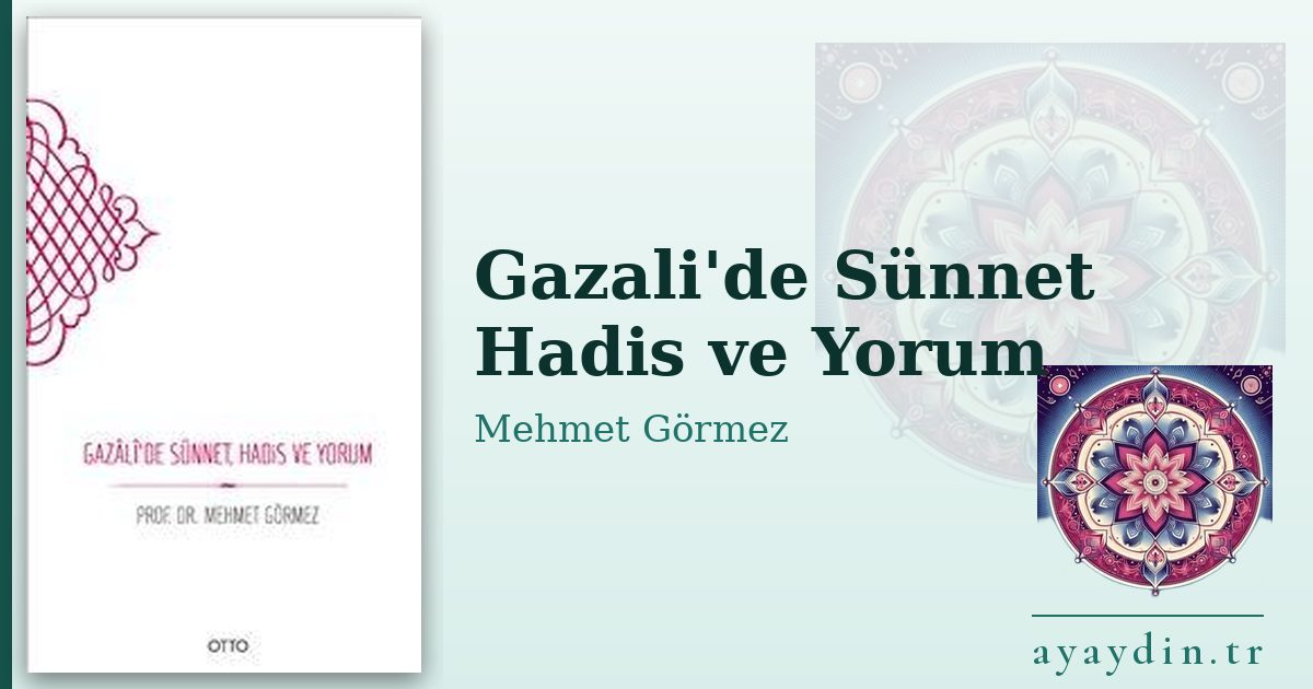 Gazali'de Sünnet Hadis ve Yorum - Mehmet Görmez kitap alıntıları ve sözleri