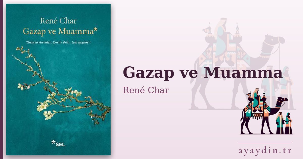 Gazap ve Muamma - René Char kitap alıntıları ve sözleri