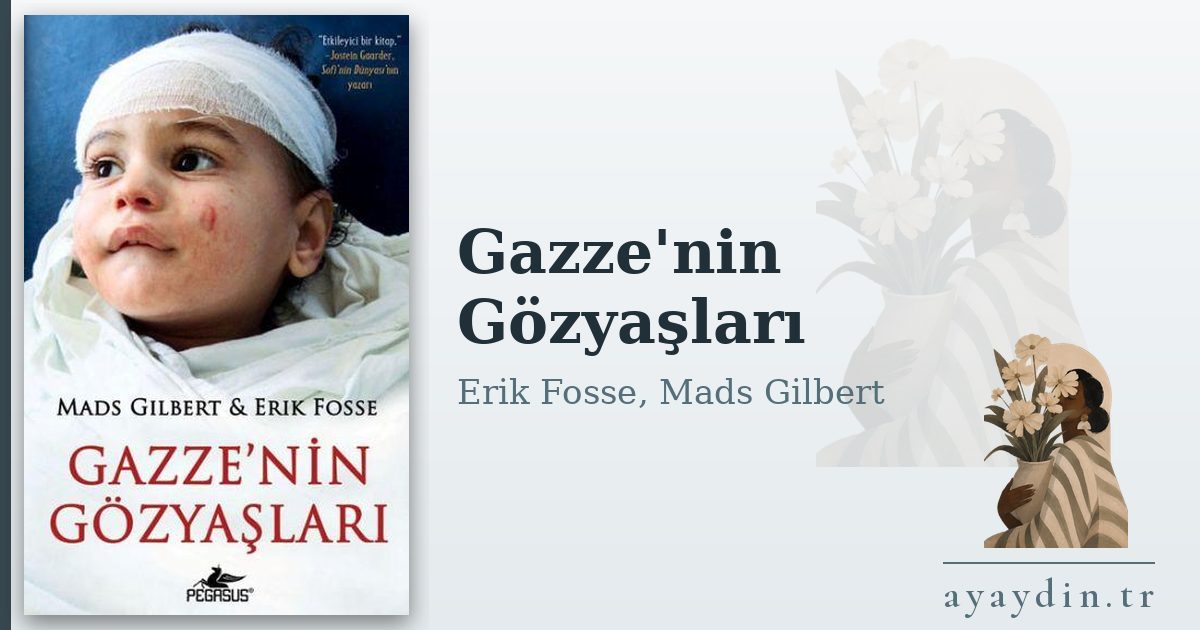 Gazze'nin Gözyaşları - Erik Fosse, Mads Gilbert kitap alıntıları ve sözleri